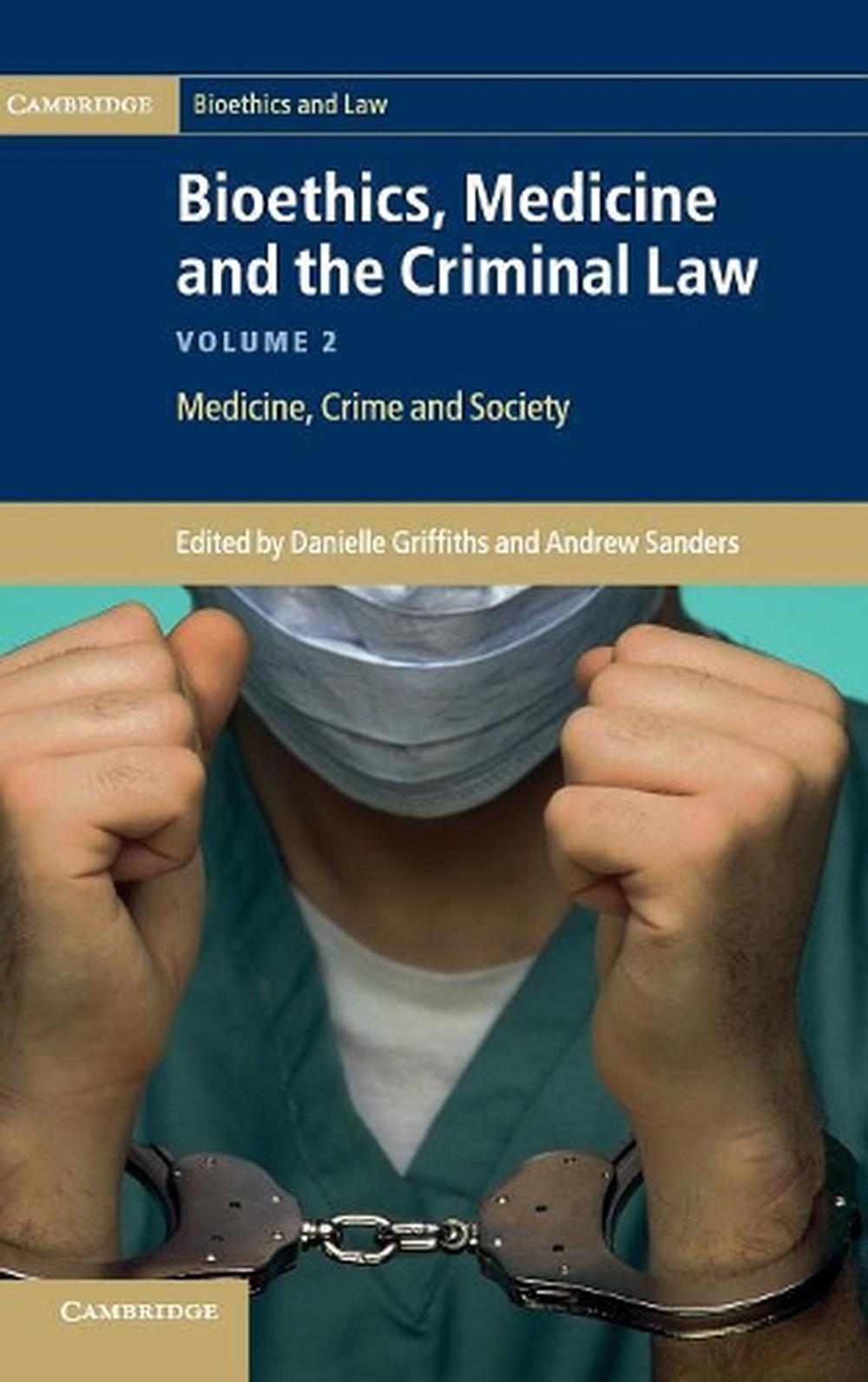 Bioethics, Medicine and the Criminal Law by Danielle Griffiths - ISBN: 9781107021532