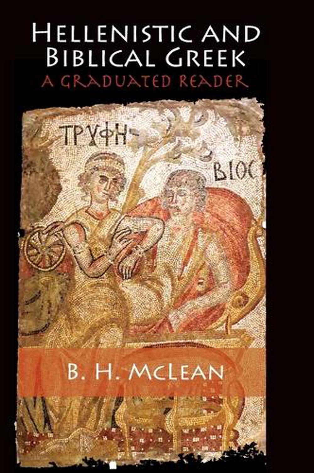 Hellenistic and Biblical Greek by B.H. Mclean, Hardcover, 9781107025585 ...