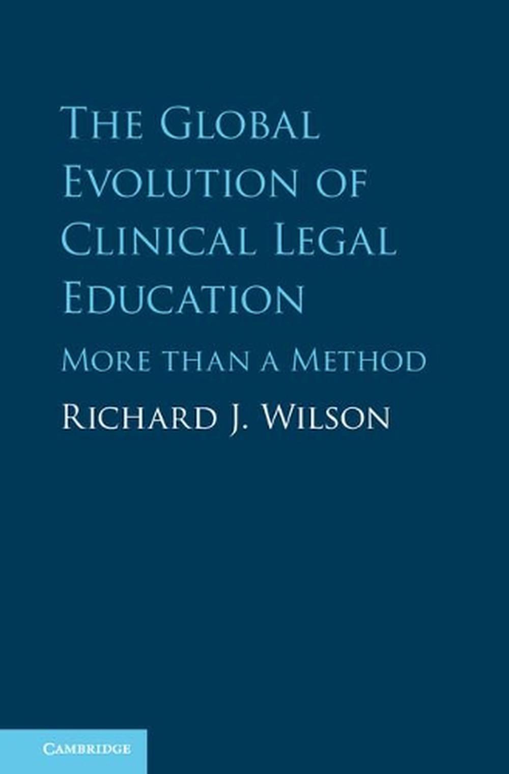 The Global Evolution of Clinical Legal Education, 9781107025615