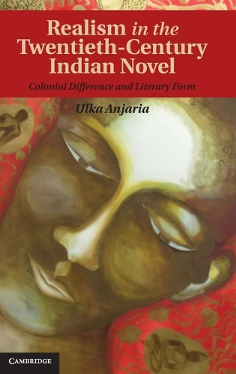 Realism in the Twentieth-Century Indian Novel by Ulka Anjaria - ISBN: 9781107027633