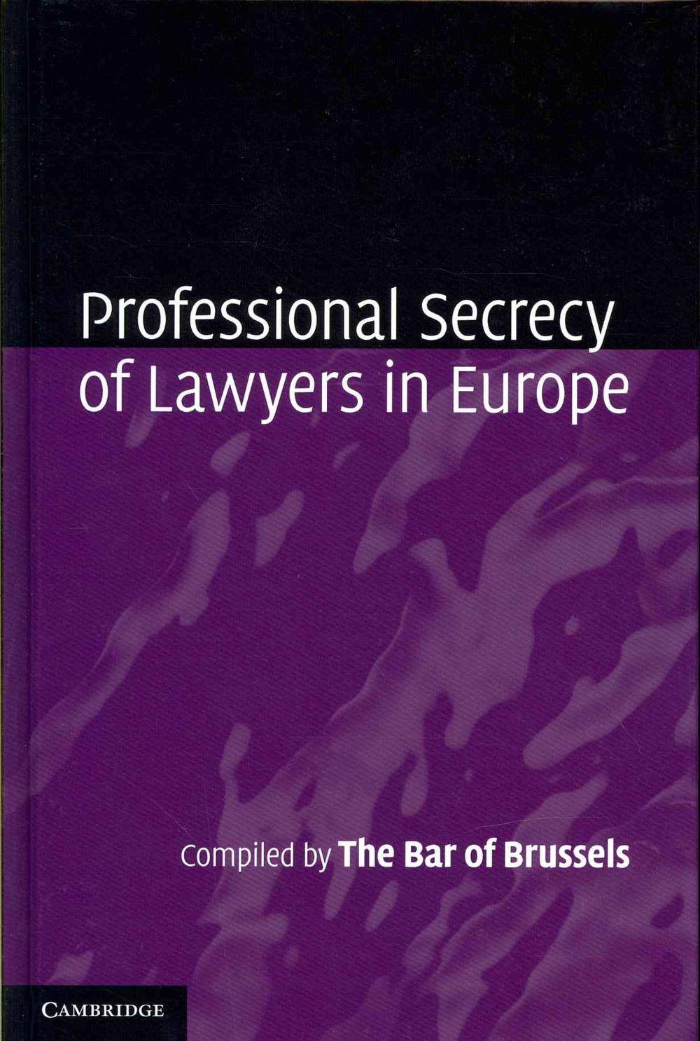 Professional Secrecy of Lawyers in Europe, 9781107031630