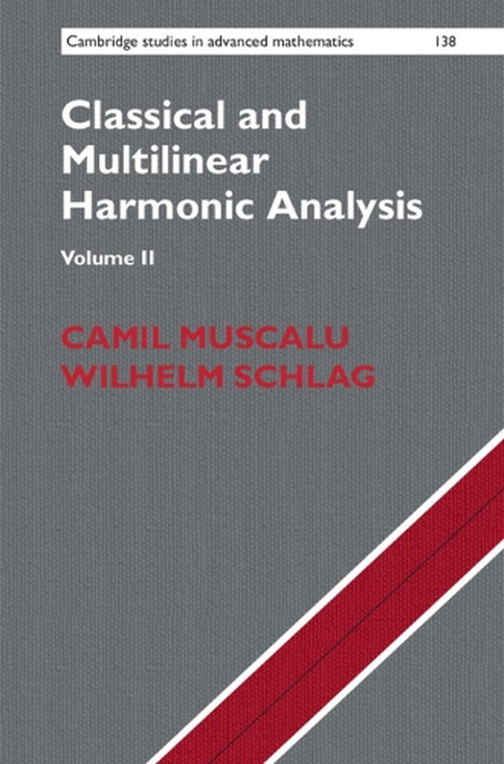 Classical and Multilinear Harmonic Analysis, 9781107031821