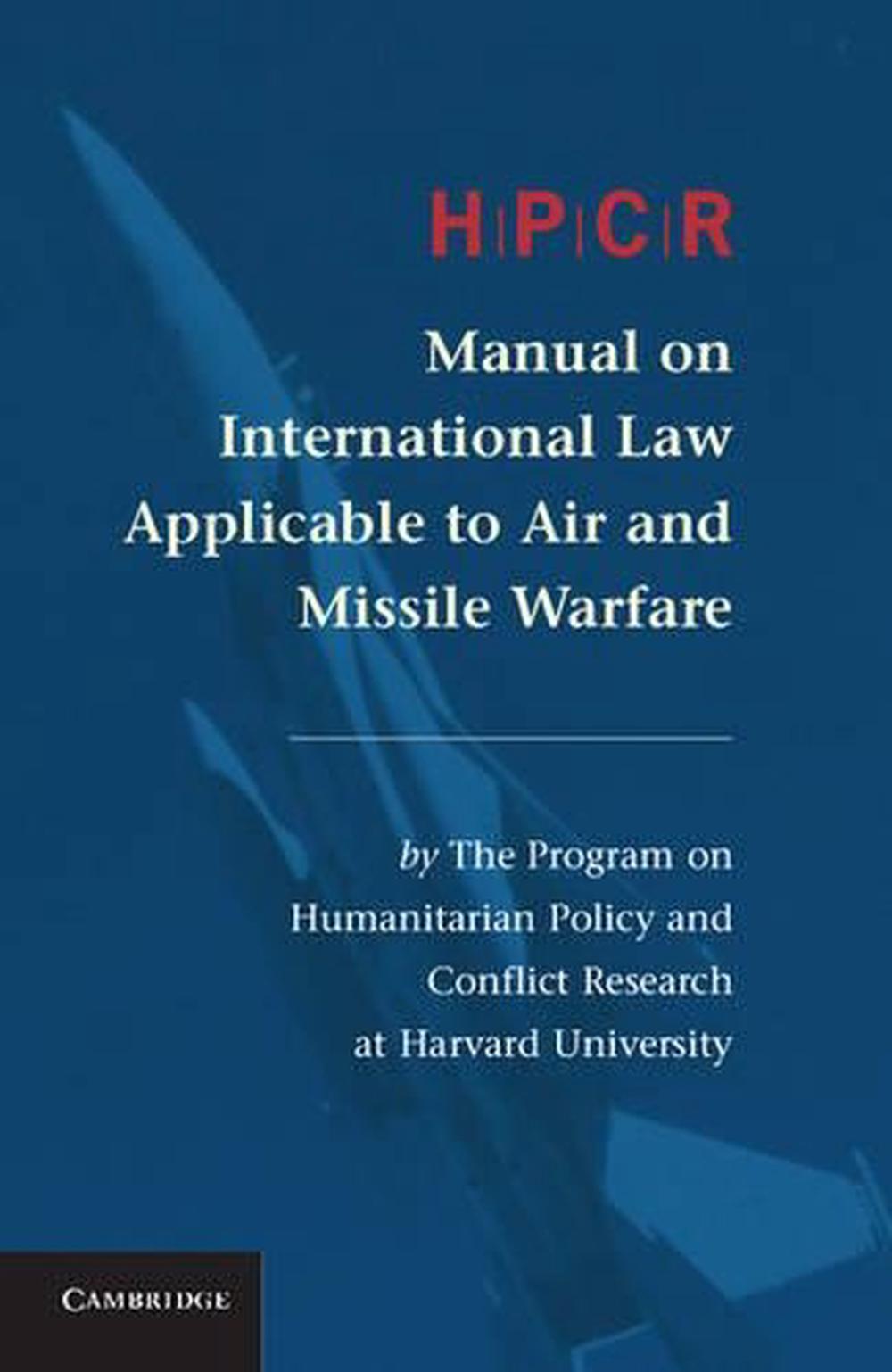 HPCR Manual on International Law Applicable to Air and Missile Warfare, 9781107034198