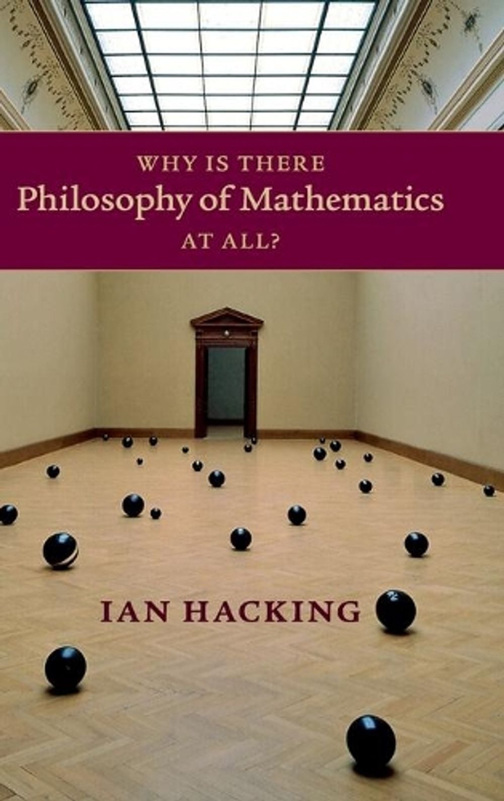 Philsoophy Math Why Is There Philosophy of Mathematics At All? by Ian Hacking ...
