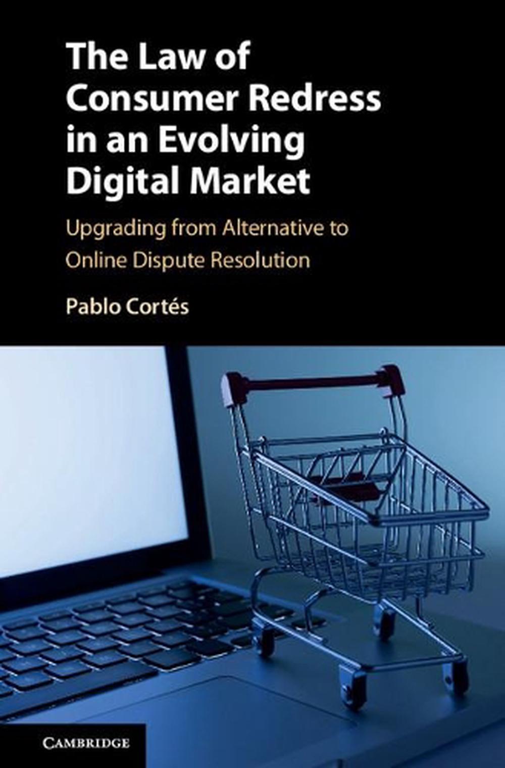 The Law of Consumer Redress in an Evolving Digital Market, 9781107079007