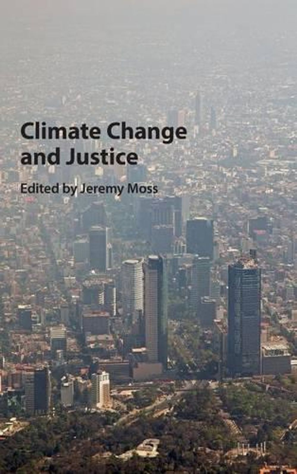 Climate Change and Justice by Jeremy Moss, Hardcover, 9781107093751 ...