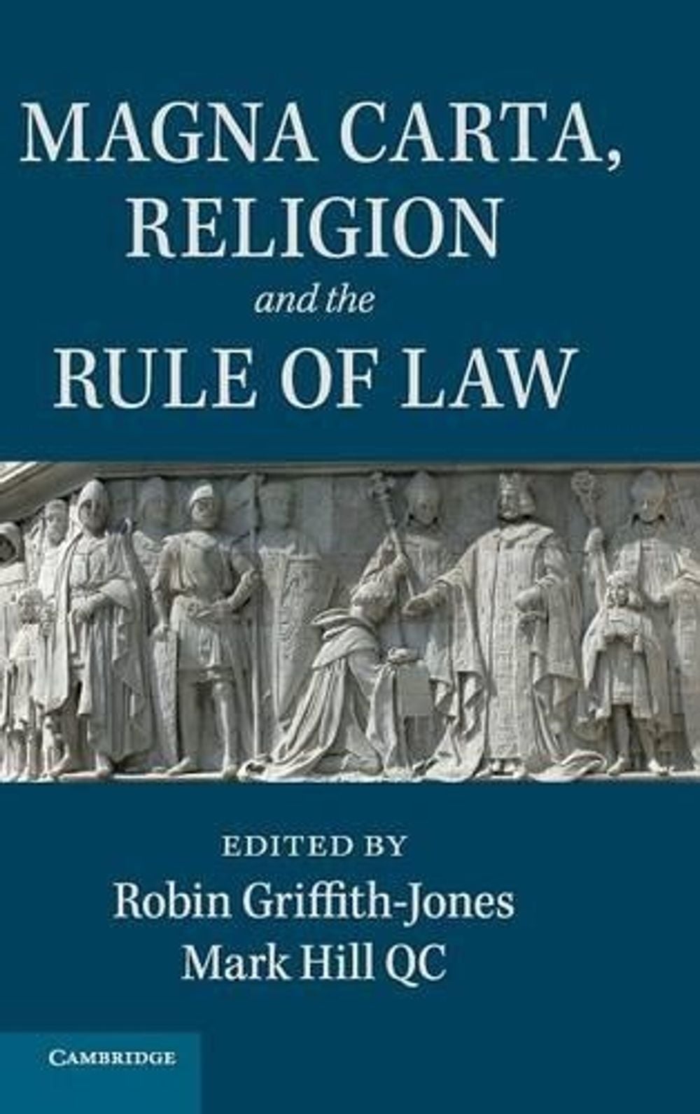 Magna Carta, Religion and the Rule of Law by Robin Griffith-Jones ...