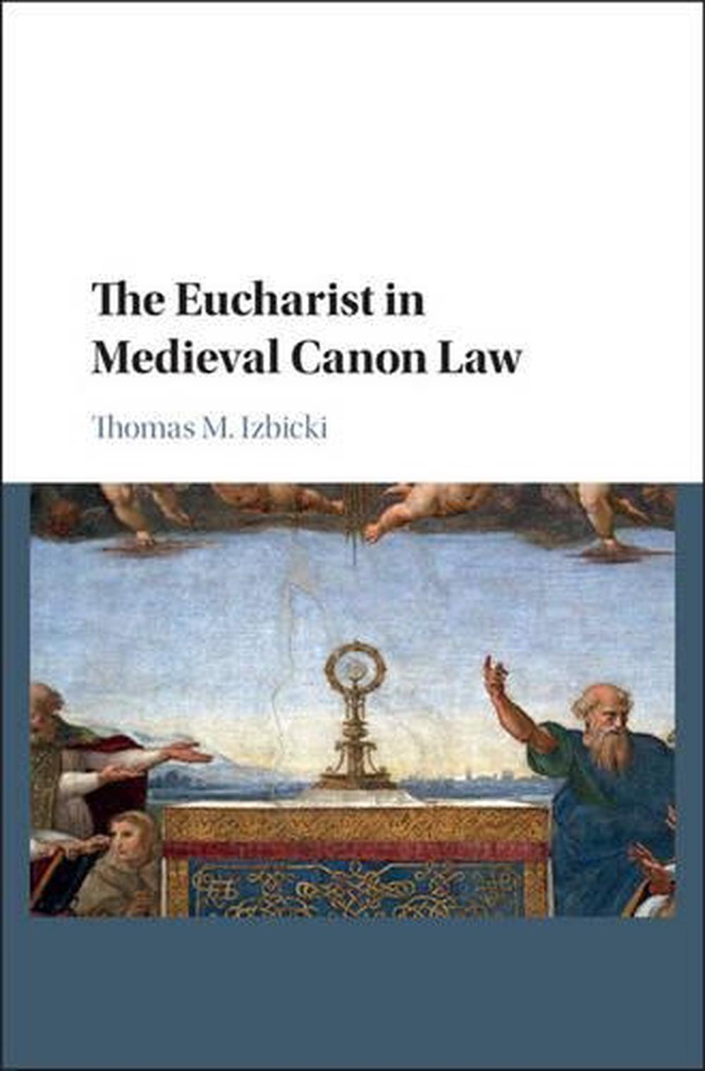 The Eucharist in Medieval Canon Law, 9781107124417