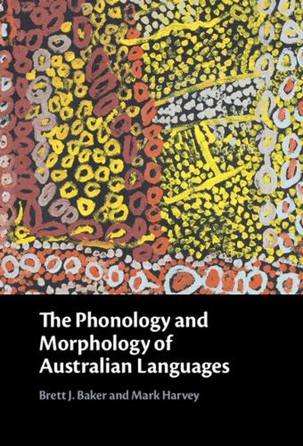 The Phonology and Morphology of Australian Languages, 9781107126985