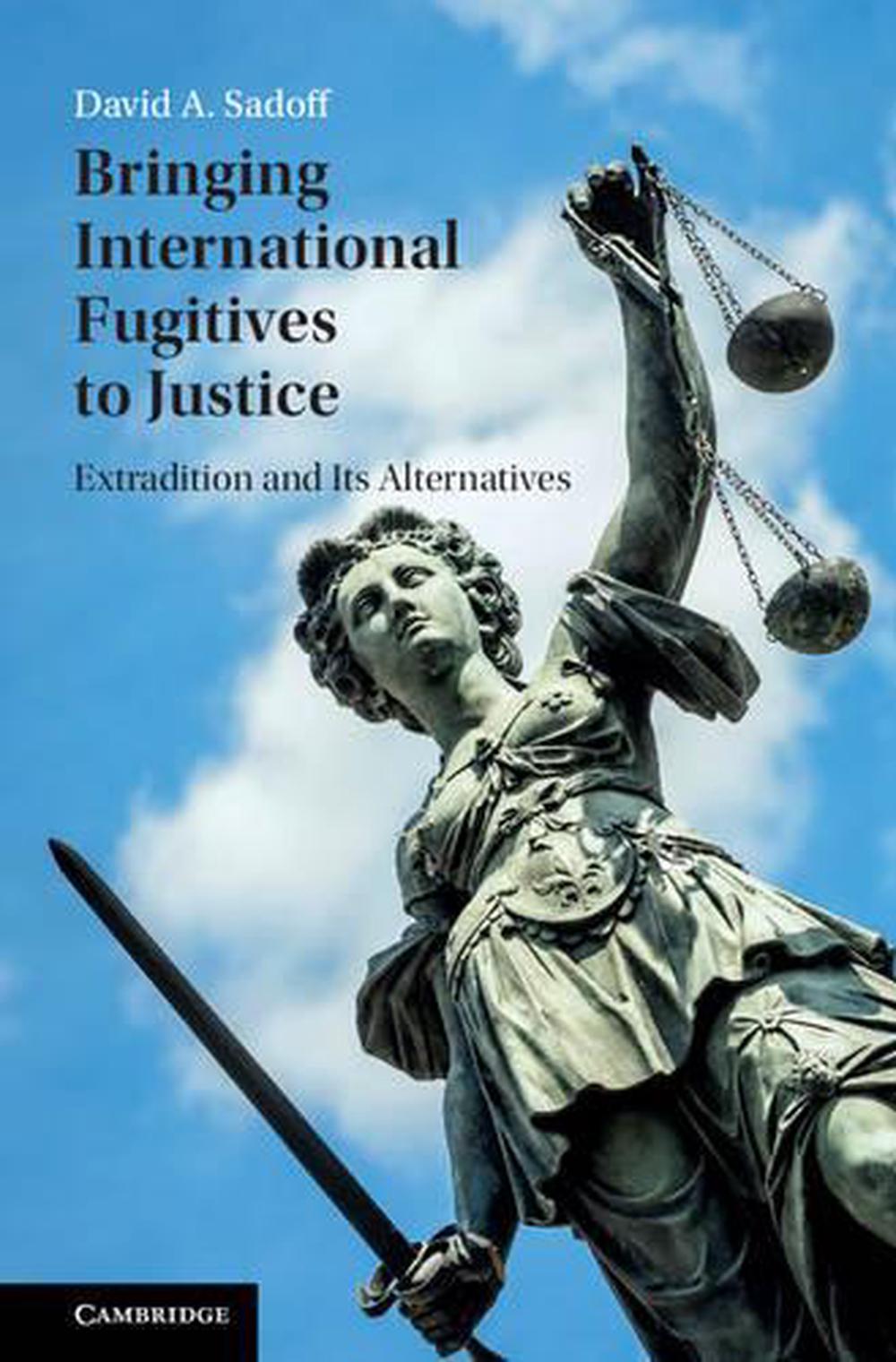 Bringing International Fugitives to Justice, 9781107129283