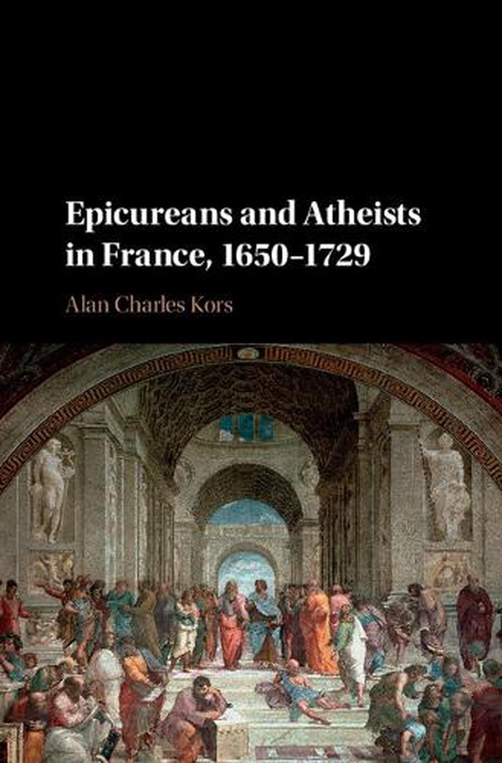 Epicureans and Atheists in France, 1650–1729, 9781107132641