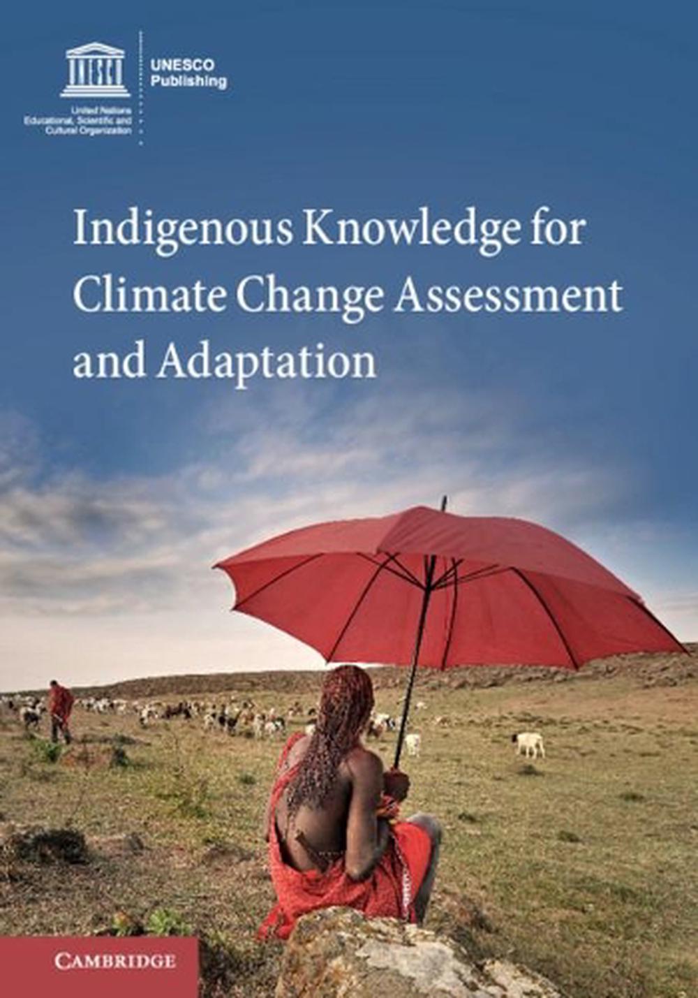 Indigenous Knowledge for Climate Change Assessment and Adaptation, 9781107137882