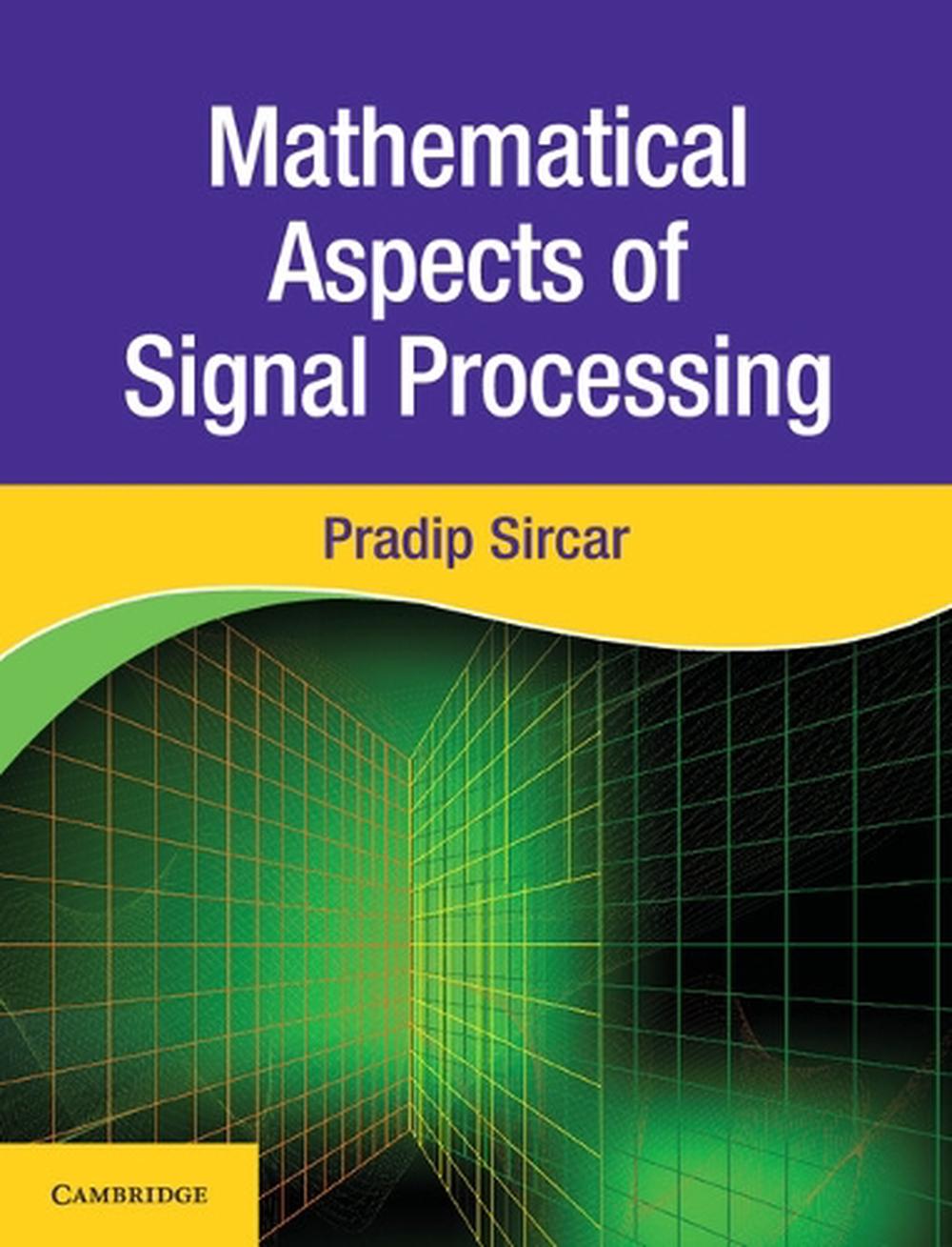 Mathematical Aspects of Signal Processing, 9781107175174