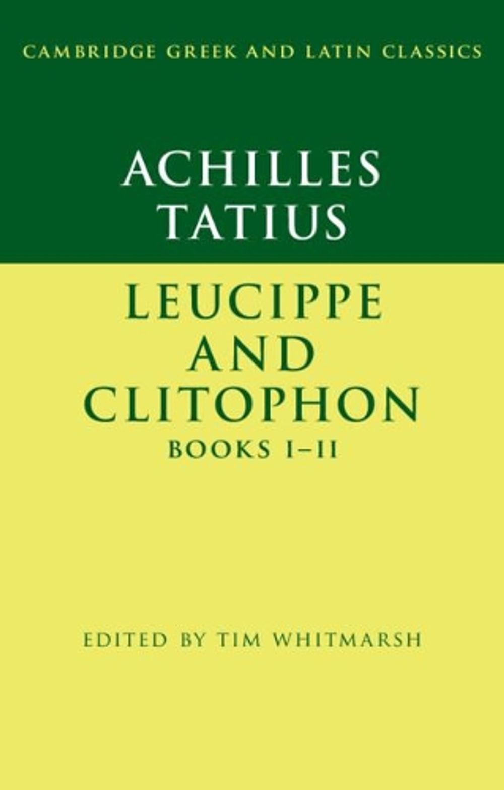 Achilles Tatius: Leucippe and Clitophon Books I–II by Tim Whitmarsh ...