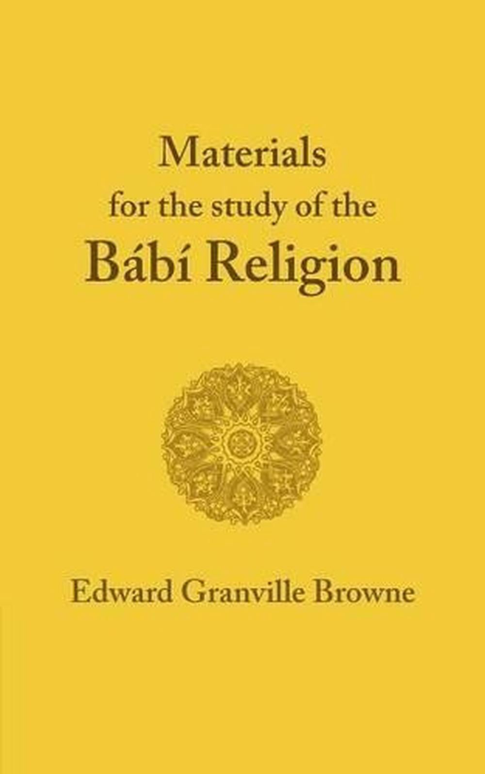 The Bábí Religion by Edward Granville Browne - ISBN: 9781107412385