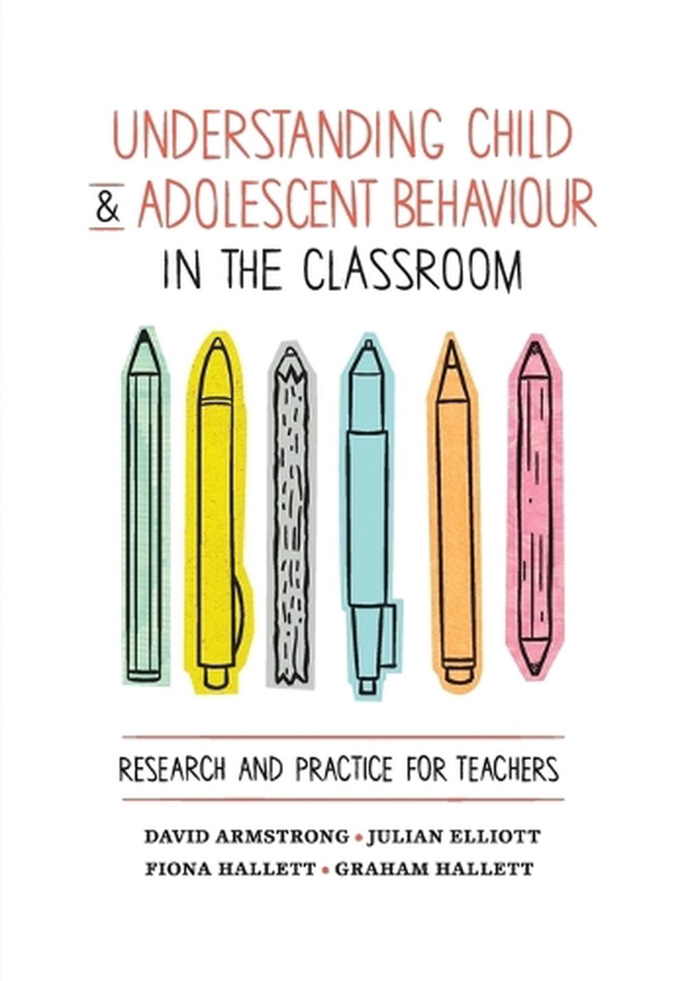 Understanding Child and Adolescent Behaviour in the Classroom, 9781107439726