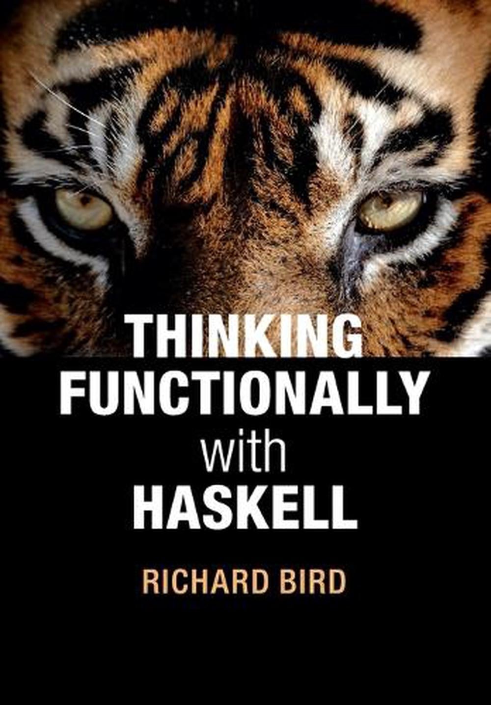 Thinking Functionally with Haskell by Richard Bird - ISBN: 9781107452640