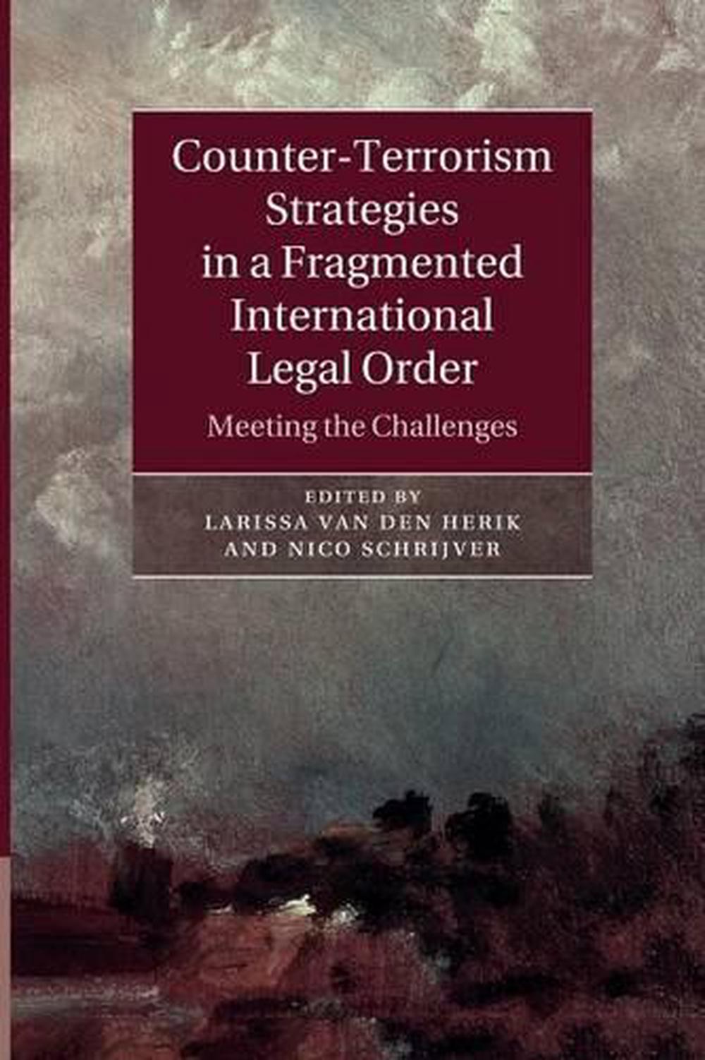 Counter-Terrorism Strategies in a Fragmented International Legal Order, 9781107480100