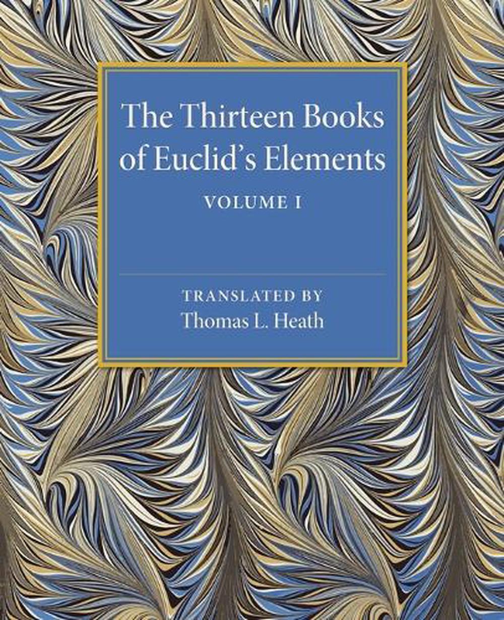 The Thirteen Books of Euclid's Elements: Volume 1, Introduction and Books I, II, 9781107480421