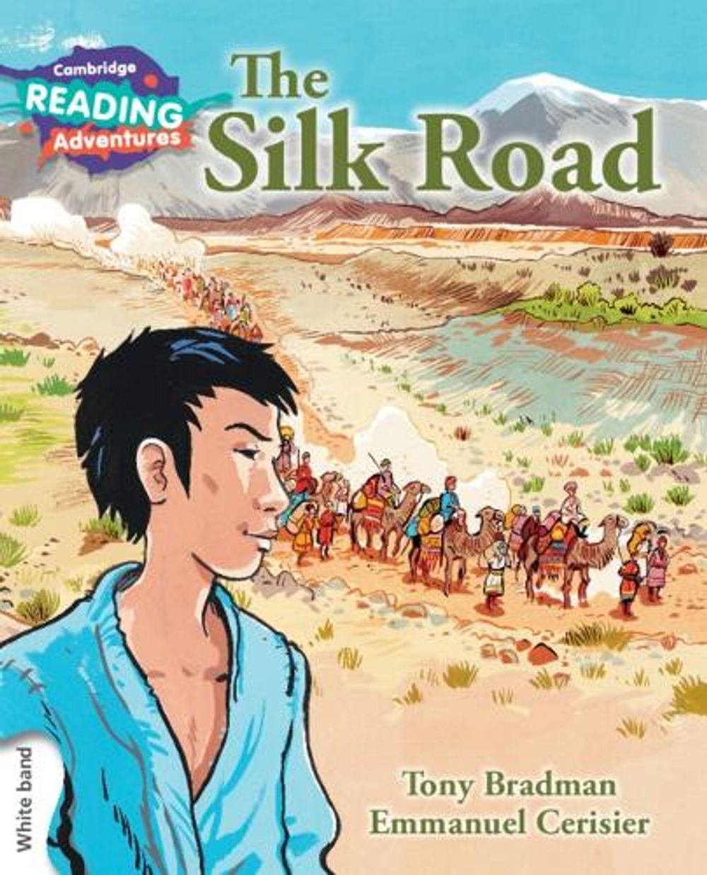 Cambridge Reading Adventures The Silk Road White Band by Tony Bradman - ISBN: 9781107562325