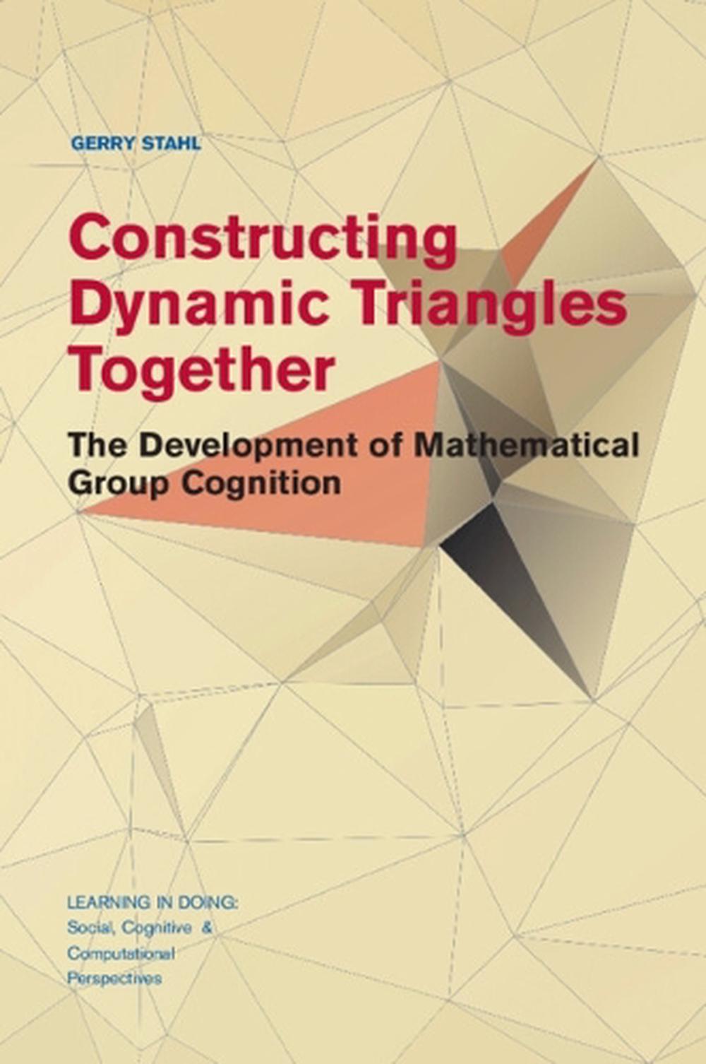 Constructing Dynamic Triangles Together, 9781107566873