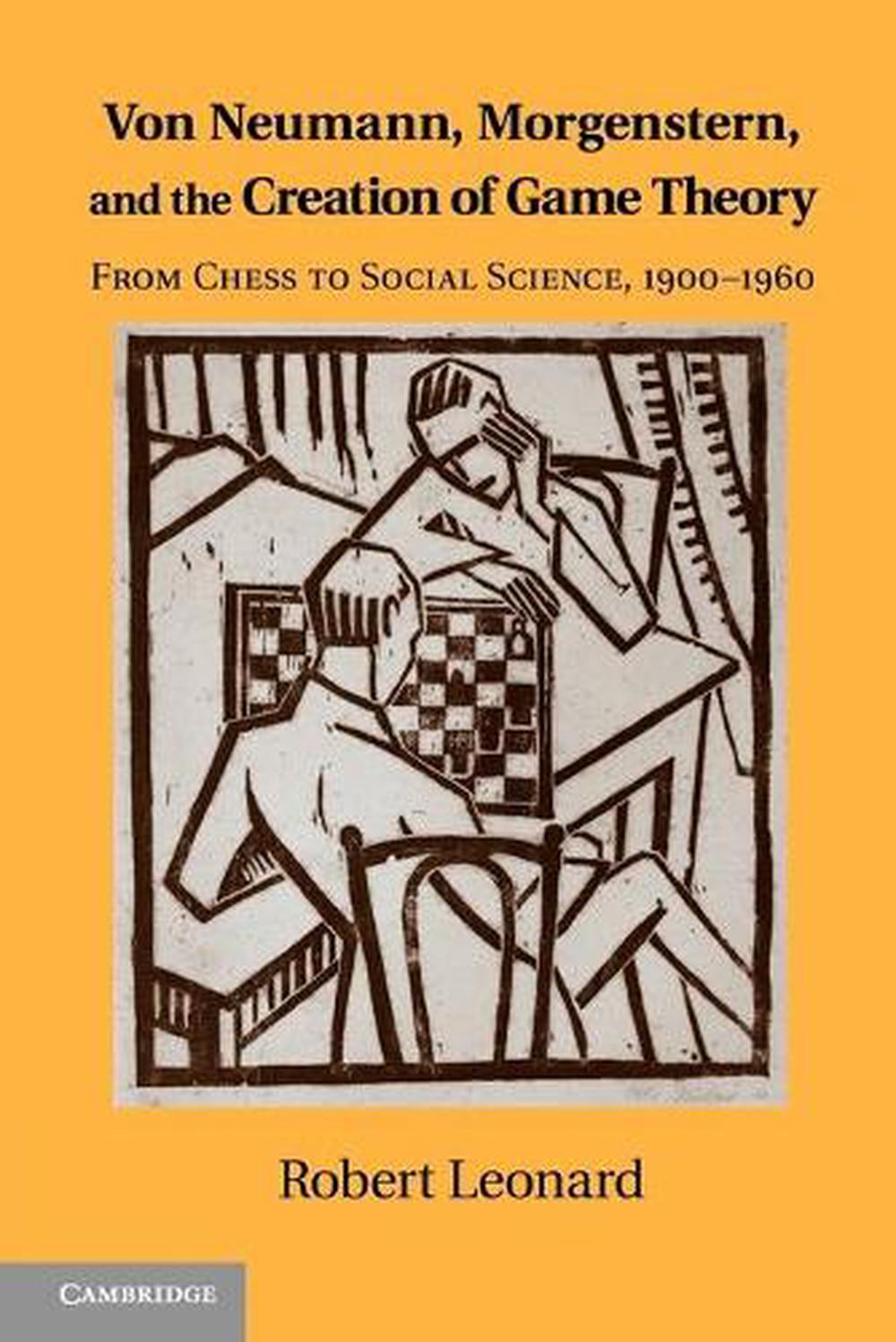 Von Neumann, Morgenstern, and the Creation of Game Theory, 9781107609266