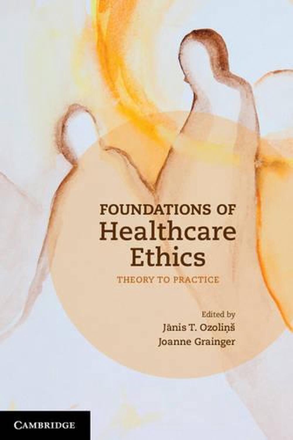 Foundations of Healthcare Ethics by Joanne Grainger, Paperback