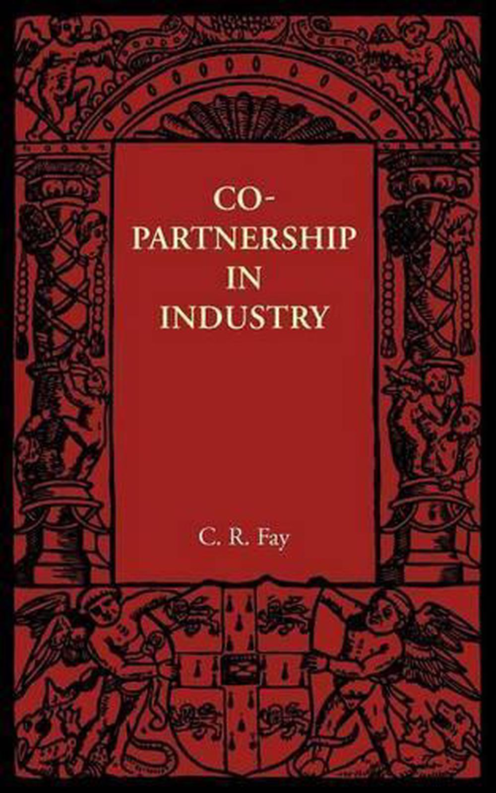 Copartnership in Industry by C.R. Fay - ISBN: 9781107692701