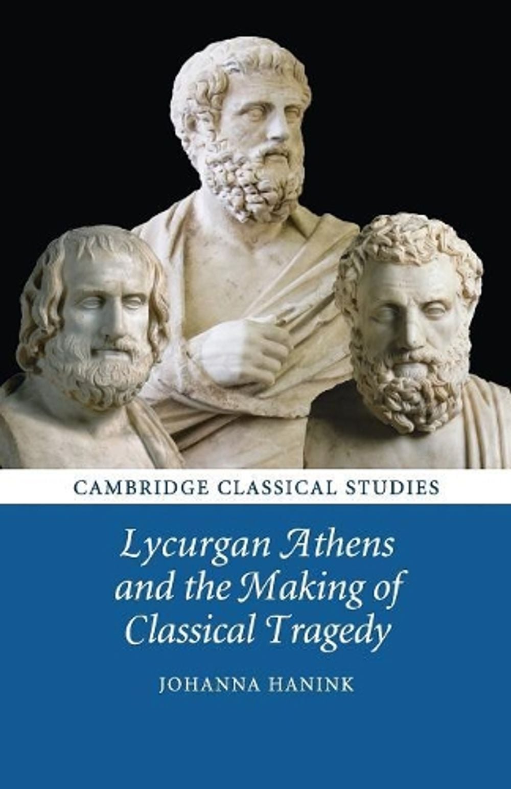 Lycurgan Athens and the Making of Classical Tragedy by Johanna Hanink - ISBN: 9781107697508