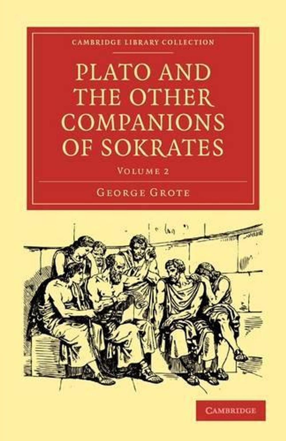 Plato and the Other Companions of Sokrates by George Grote - ISBN: 9781108009621