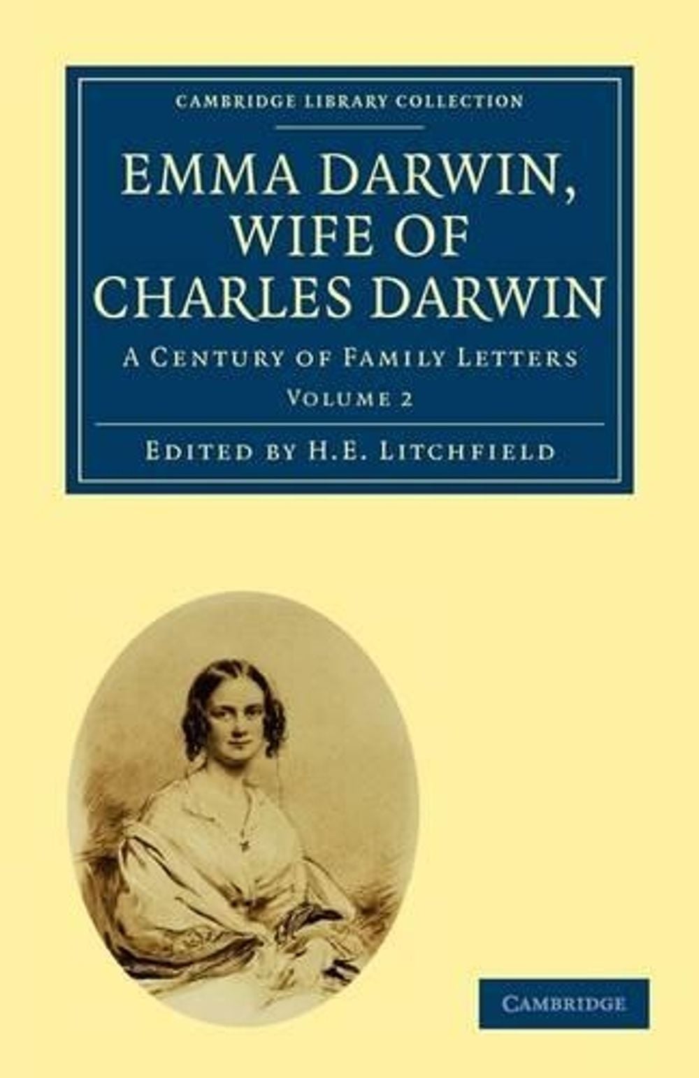 Emma Darwin, Wife of Charles Darwin by H.E. Litchfield - ISBN: 9781108011730