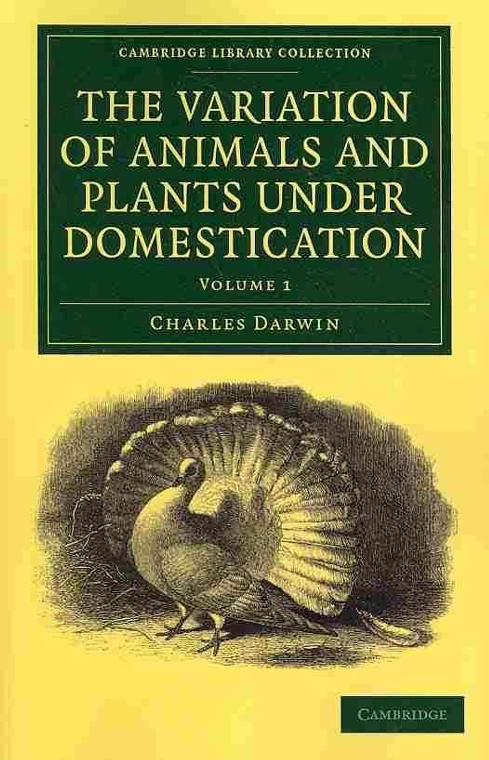 The Variation of Animals and Plants under Domestication by Charles ...