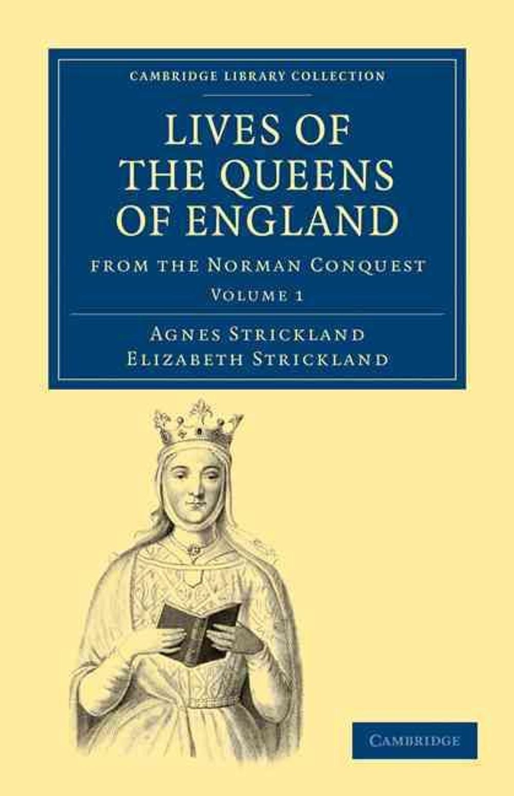 Lives of the Queens of England from the Norman Conquest by Agnes Strickland - ISBN: 9781108019705