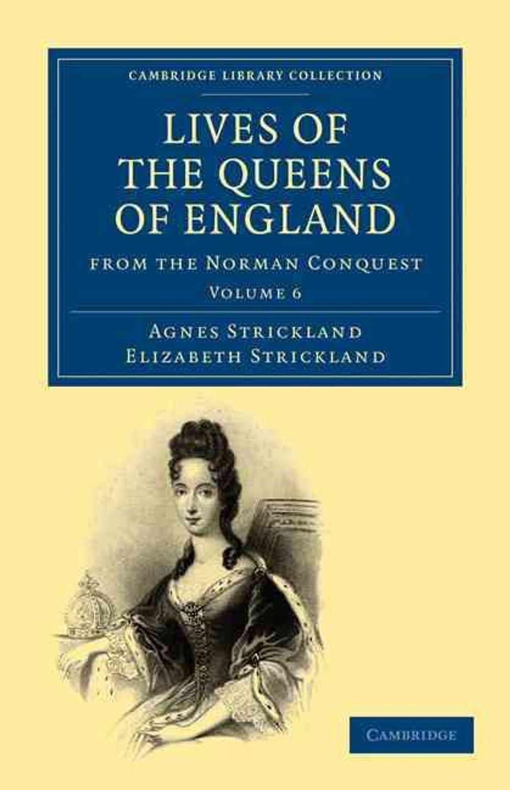 Lives of the Queens of England from the Norman Conquest by Agnes Strickland - ISBN: 9781108019750
