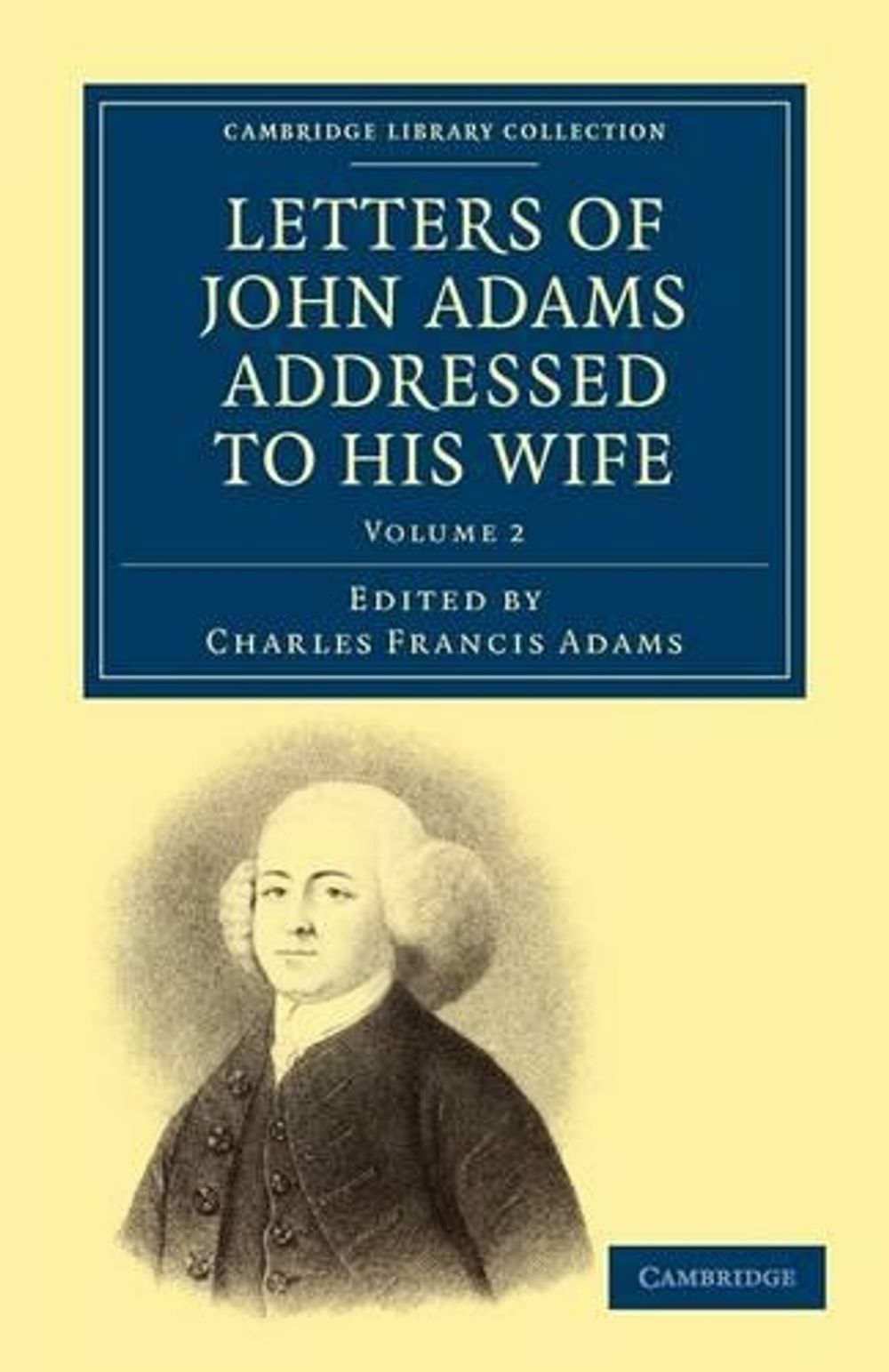 Johnson R Adams Letters of John Adams Addressed to his Wife by John Adams, Paperback ...