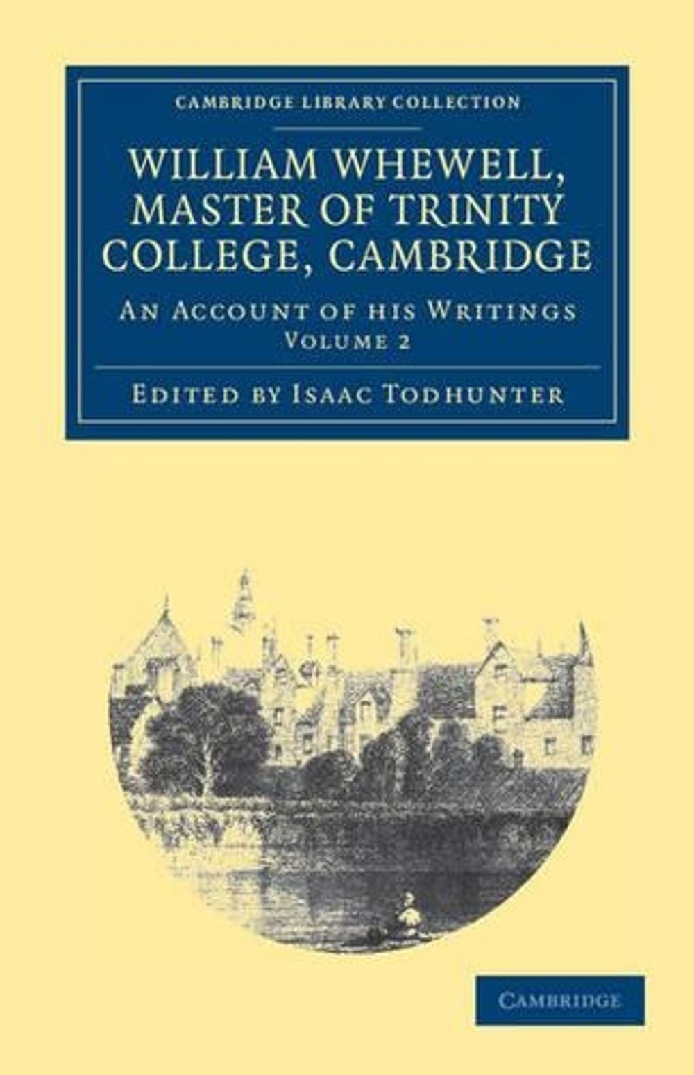 William Whewell, D.D., Master of Trinity College, Cambridge by William Whewell - ISBN: 9781108038546