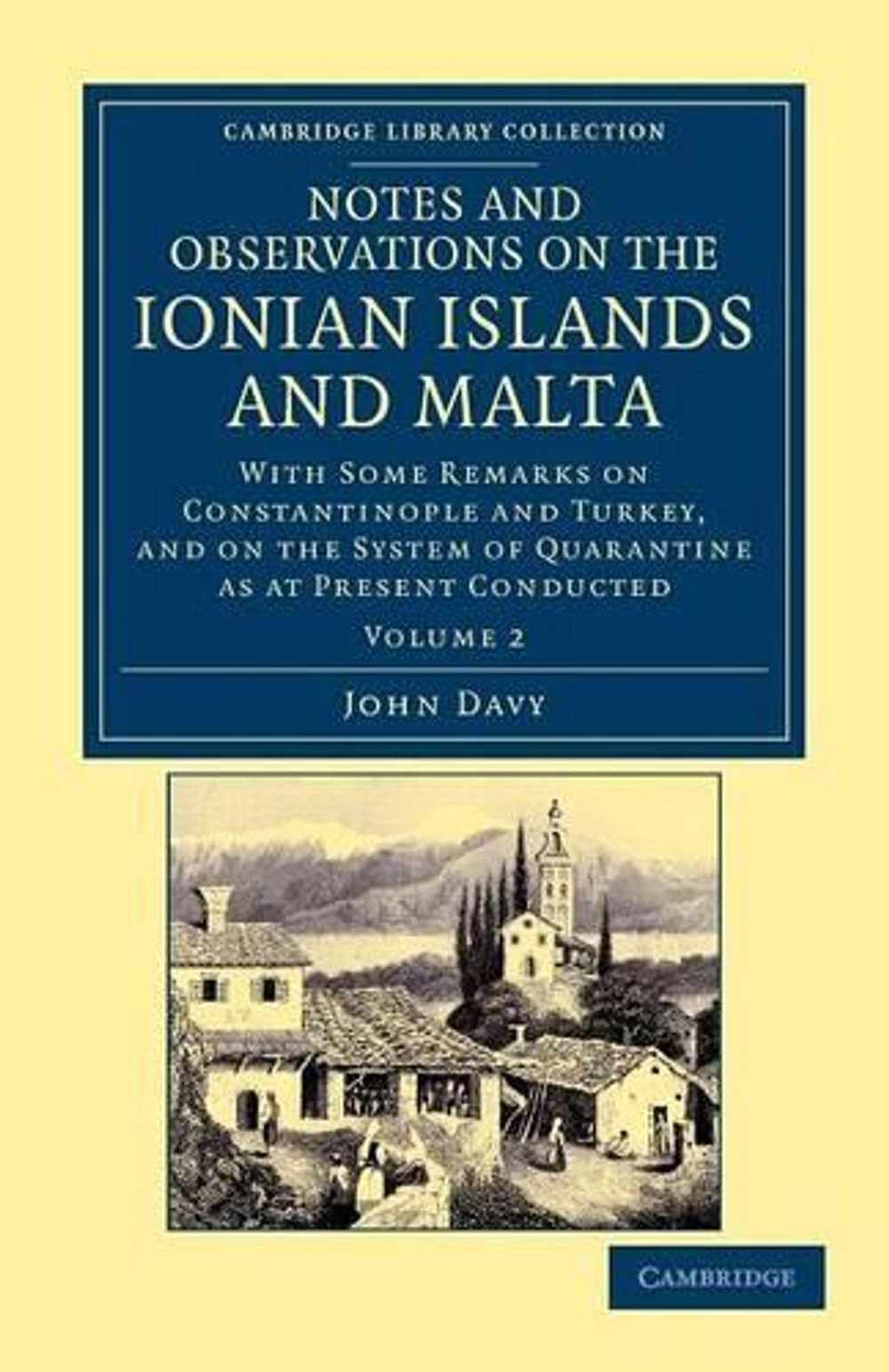 Notes and Observations on the Ionian Islands and Malta by John Davy - ISBN: 9781108042369