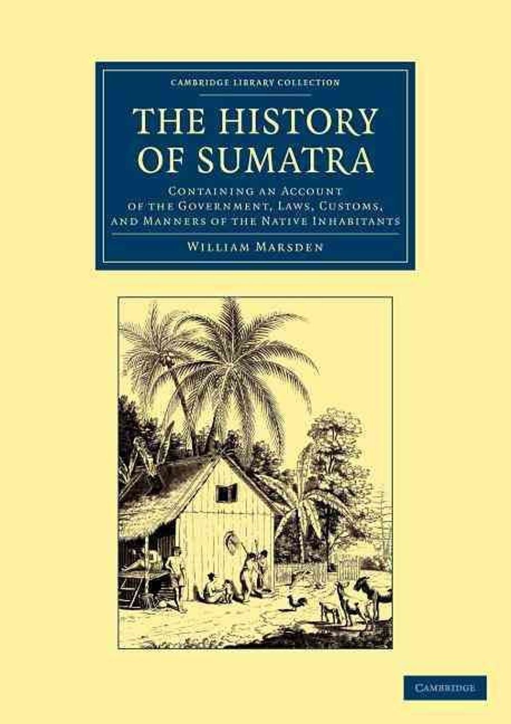 The History of Sumatra by William Marsden - ISBN: 9781108050487