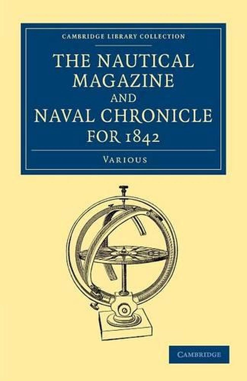 The Nautical Magazine and Naval Chronicle for 1842 by Various Authors - ISBN: 9781108053907