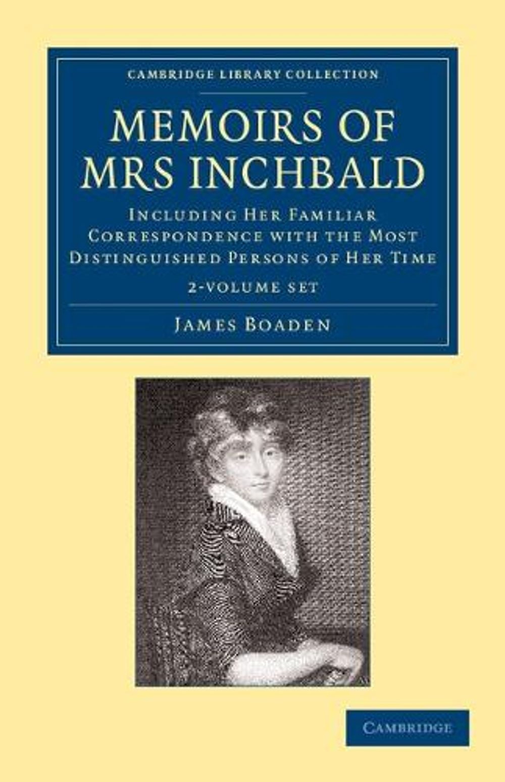 Memoirs of Mrs Inchbald 2 Volume Set by James Boaden - ISBN: 9781108064996