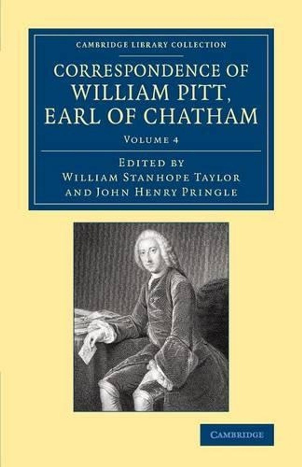Correspondence of William Pitt, Earl of Chatham: Volume 4 by William Pitt - ISBN: 9781108067515