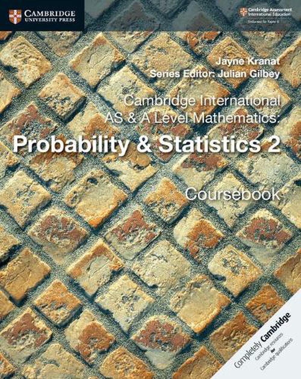 Cambridge International AS & A Level Mathematics: Probability & Statistics 2 Coursebook, 9781108407342