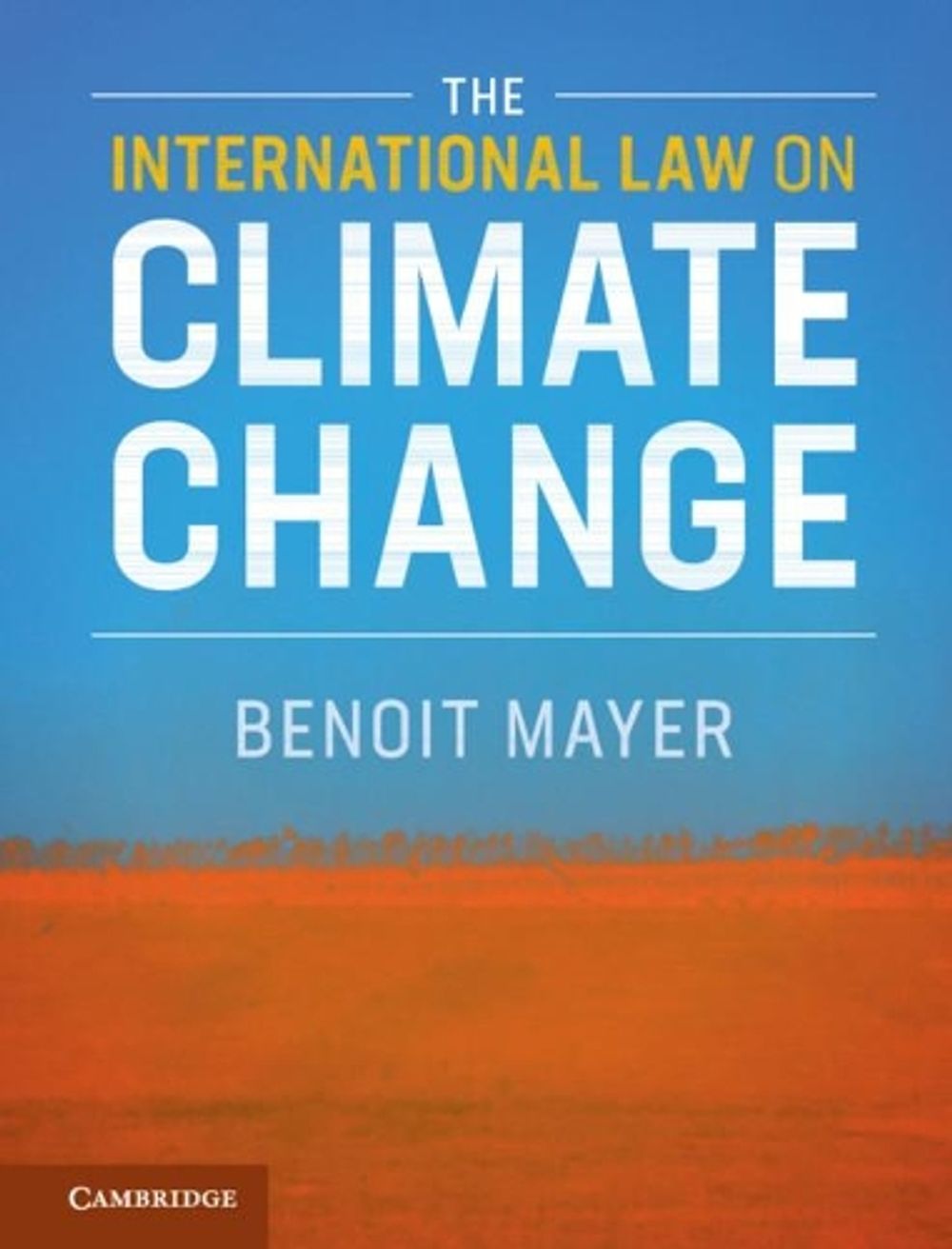 The International Law on Climate Change by Benoit Mayer, Hardcover ...