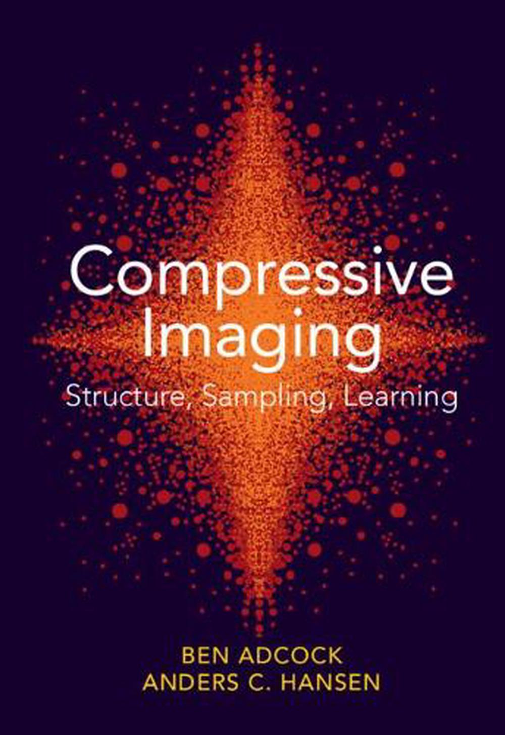 Compressive Imaging: Structure, Sampling, Learning, 9781108421614
