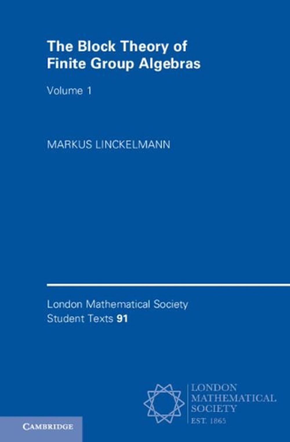 The Block Theory of Finite Group Algebras: Volume 1, 9781108425919