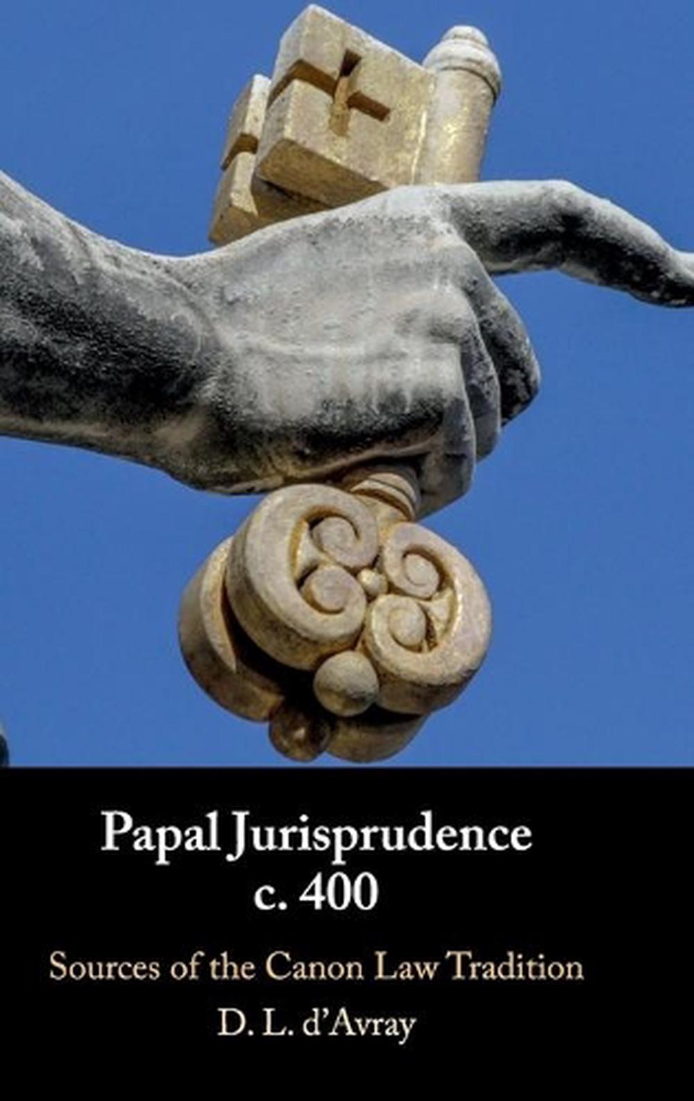 Papal Jurisprudence c. 400, 9781108472937
