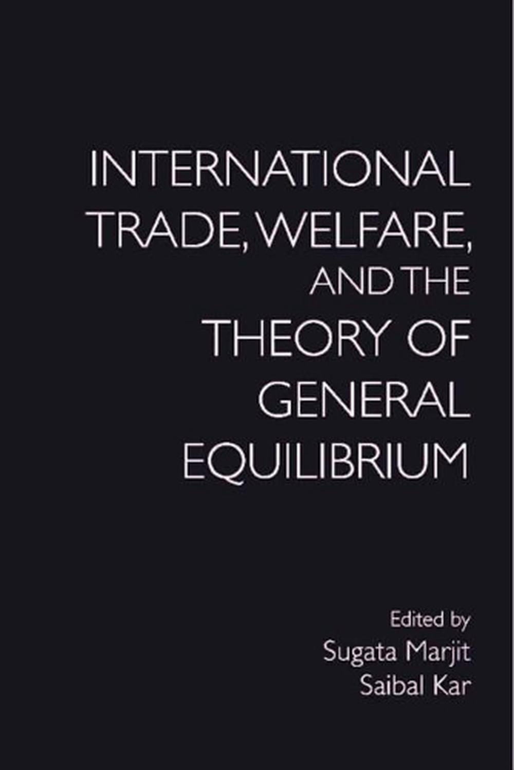 International Trade, Welfare, and the Theory of General Equilibrium, 9781108473873