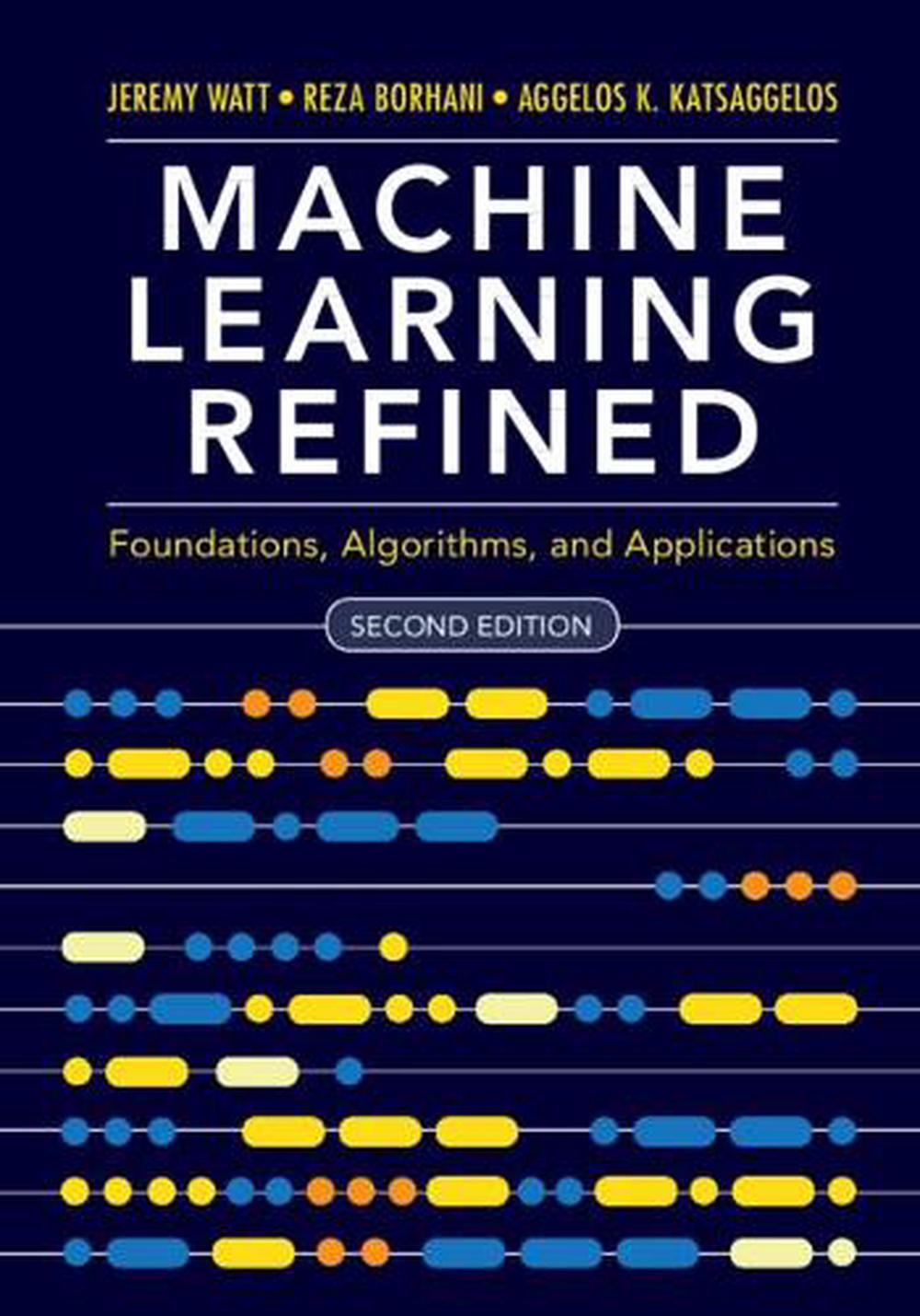 Machine Learning Refined, 9781108480727