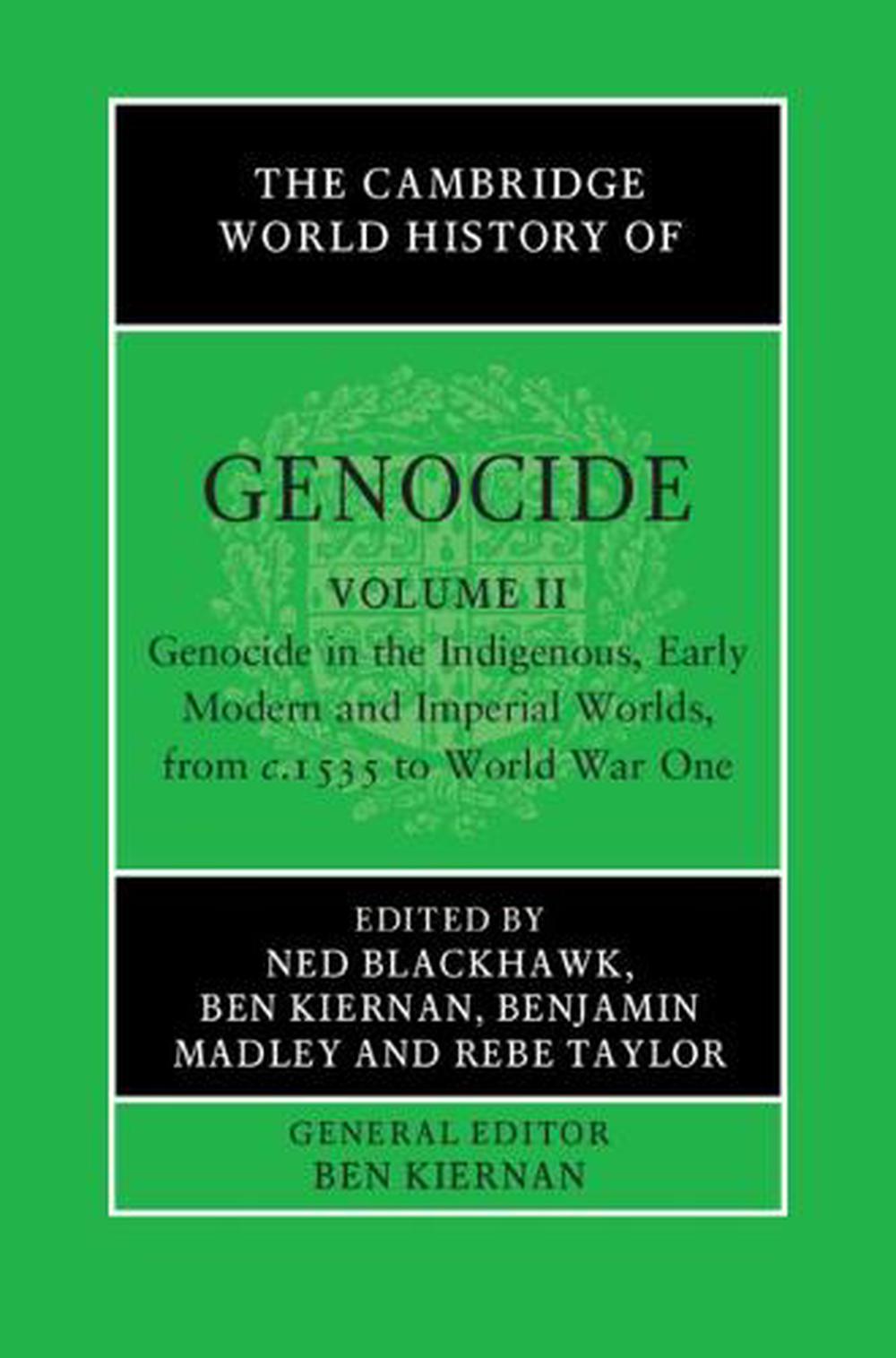 The Cambridge World History of Genocide Volume 2, Genocide in the