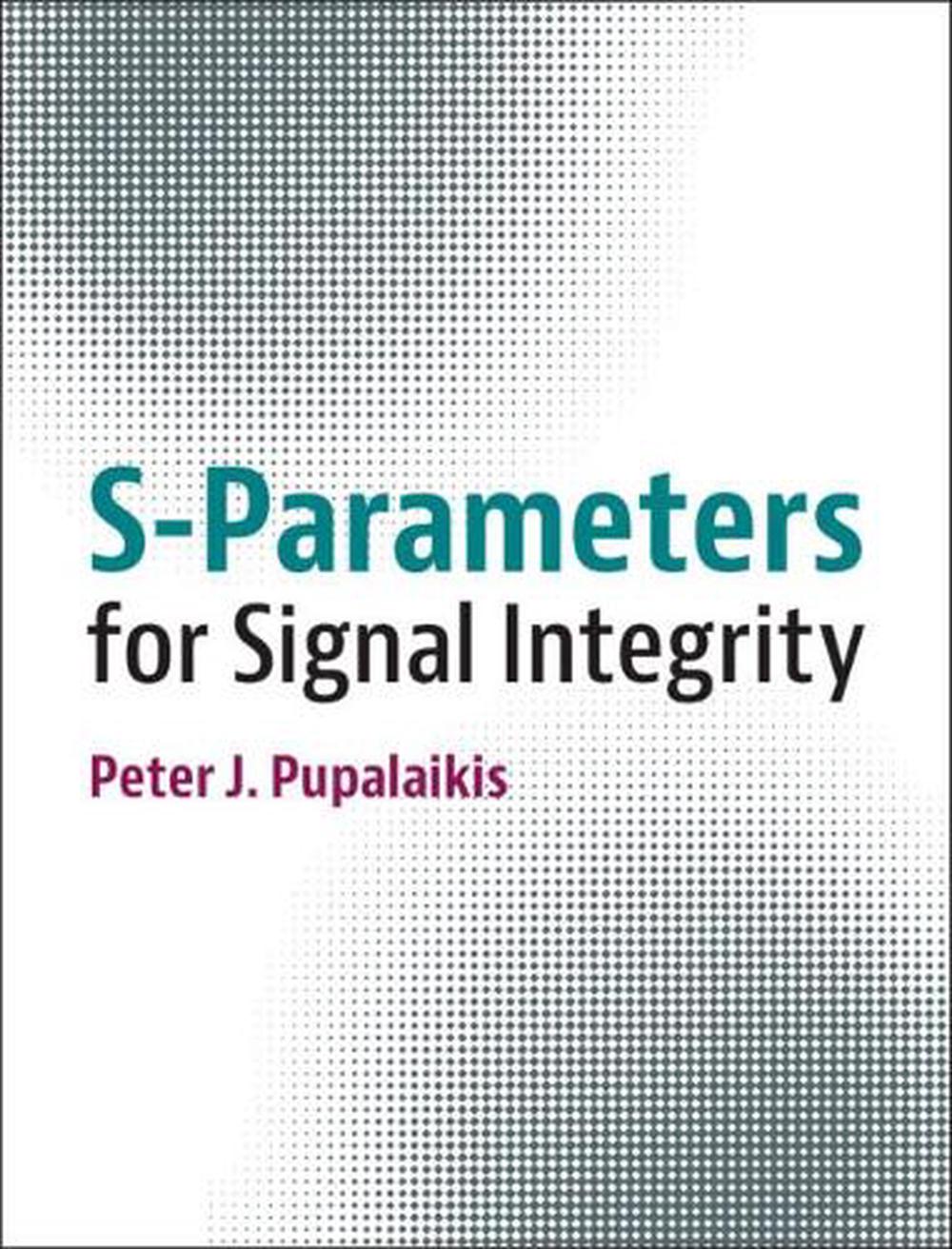 S-Parameters for Signal Integrity, 9781108489966